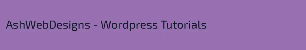 AshWebDesigns - Wordpress Tutorials